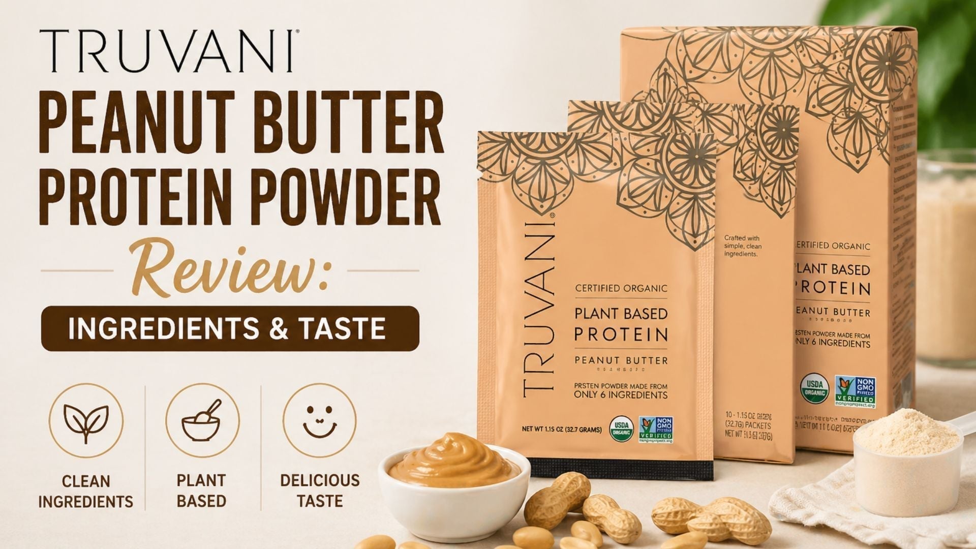 Truvani Peanut Butter Plant-Based Protein Powder review banner featuring organic protein packets, peanut butter, and smoothie highlighting clean ingredients and taste